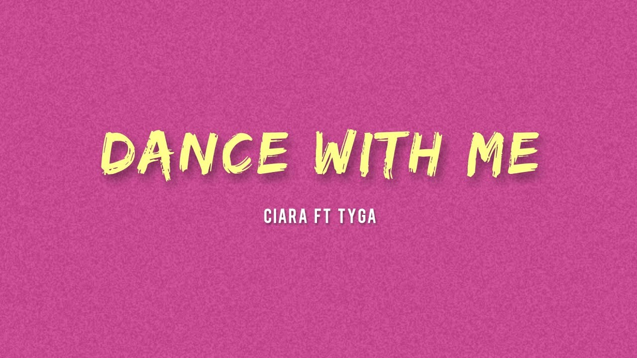 Ciara  ft  Tyga - Dance With Me (Lyrics)