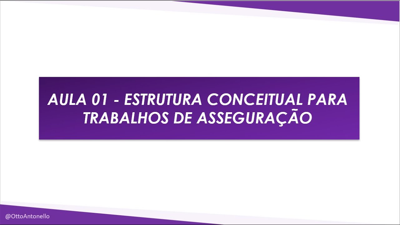 Auditoria para Concursos | AULA 01: Estrutura conceitual para trabalhos de asseguração
