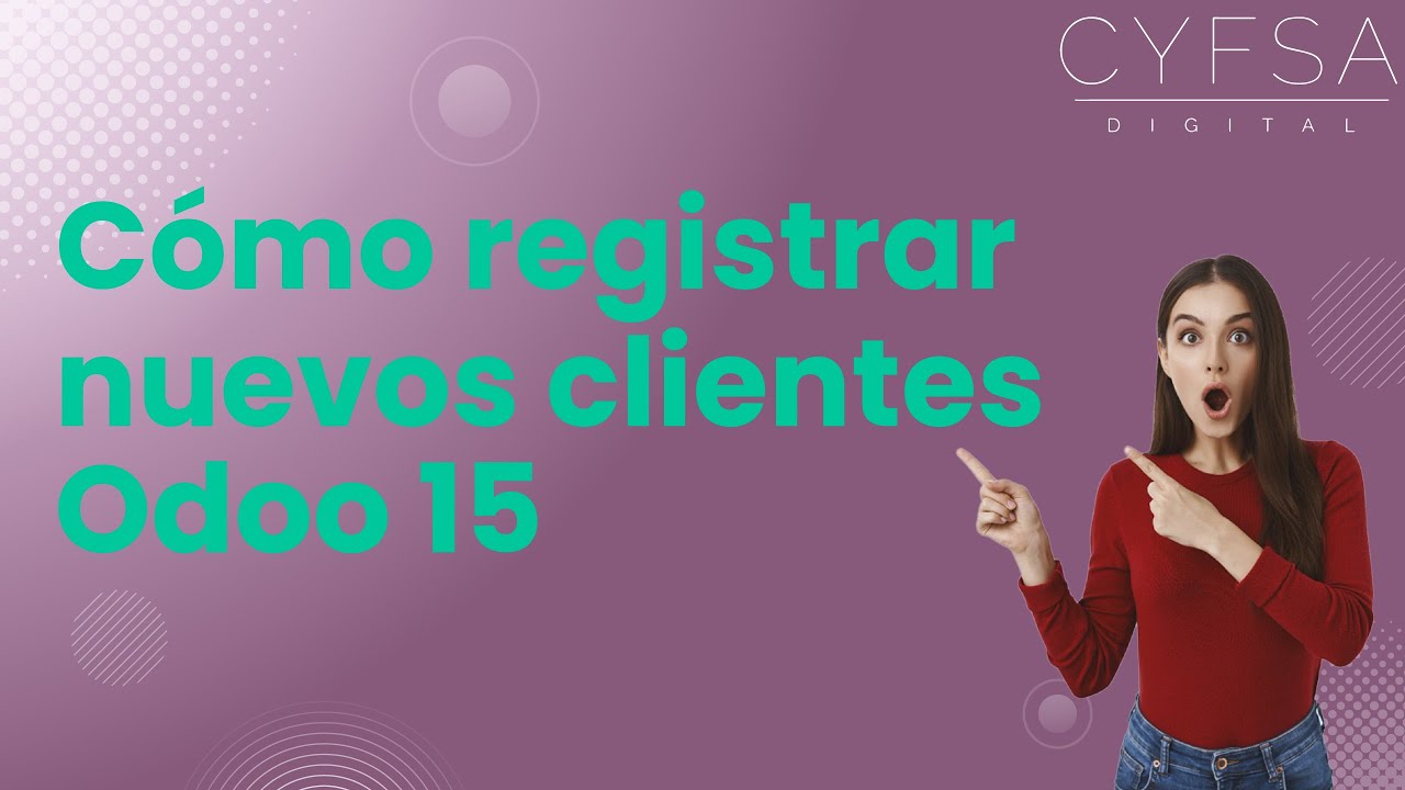 ¿Cómo registrar nuevos clientes en Odoo 15? 📊 | Aprendiendo Odoo 15 📌