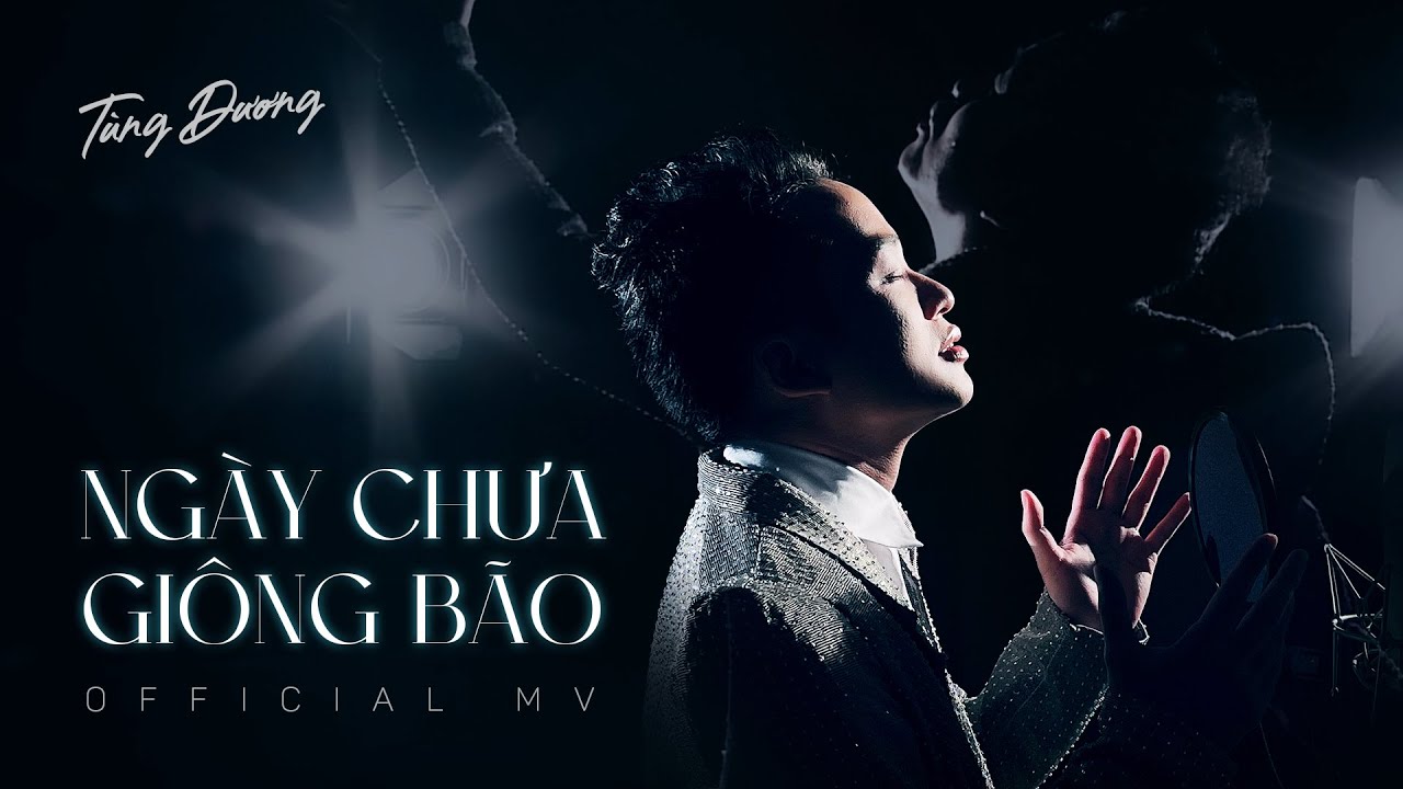 NGÀY CHƯA GIÔNG BÃO - TÙNG DƯƠNG | OFFICIAL MUSIC VIDEO