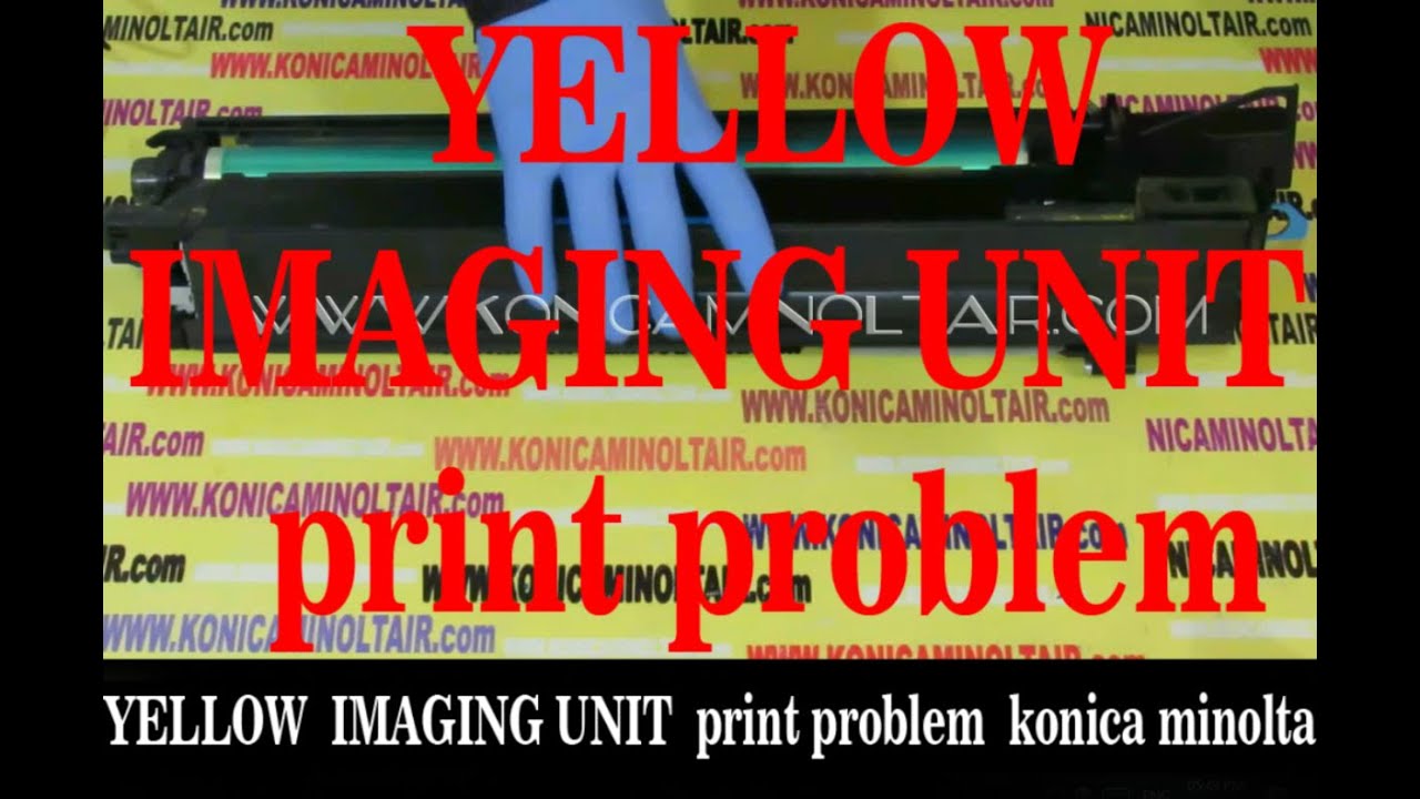 YELLOW  IMAGING UNIT  print problem  konica minolta