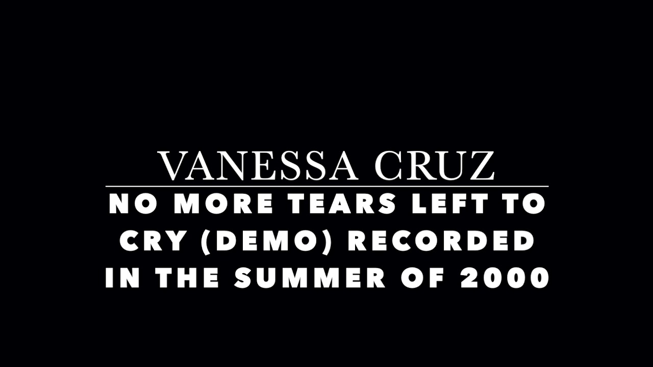Vanessa Cruz  - No More Tears Left To Cry Demo - Recorded in 2000