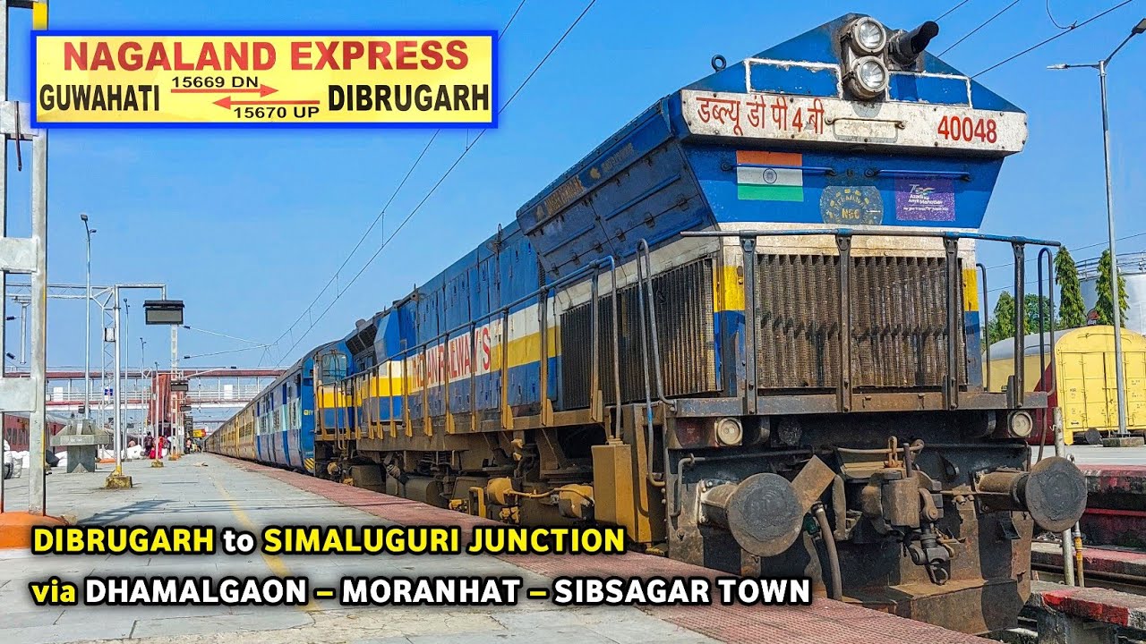 DIBRUGARH → MORANHAT → SIBSAGAR → SIMALUGURI: Complete Train Journey | 15670 NAGALAND Express | NFR
