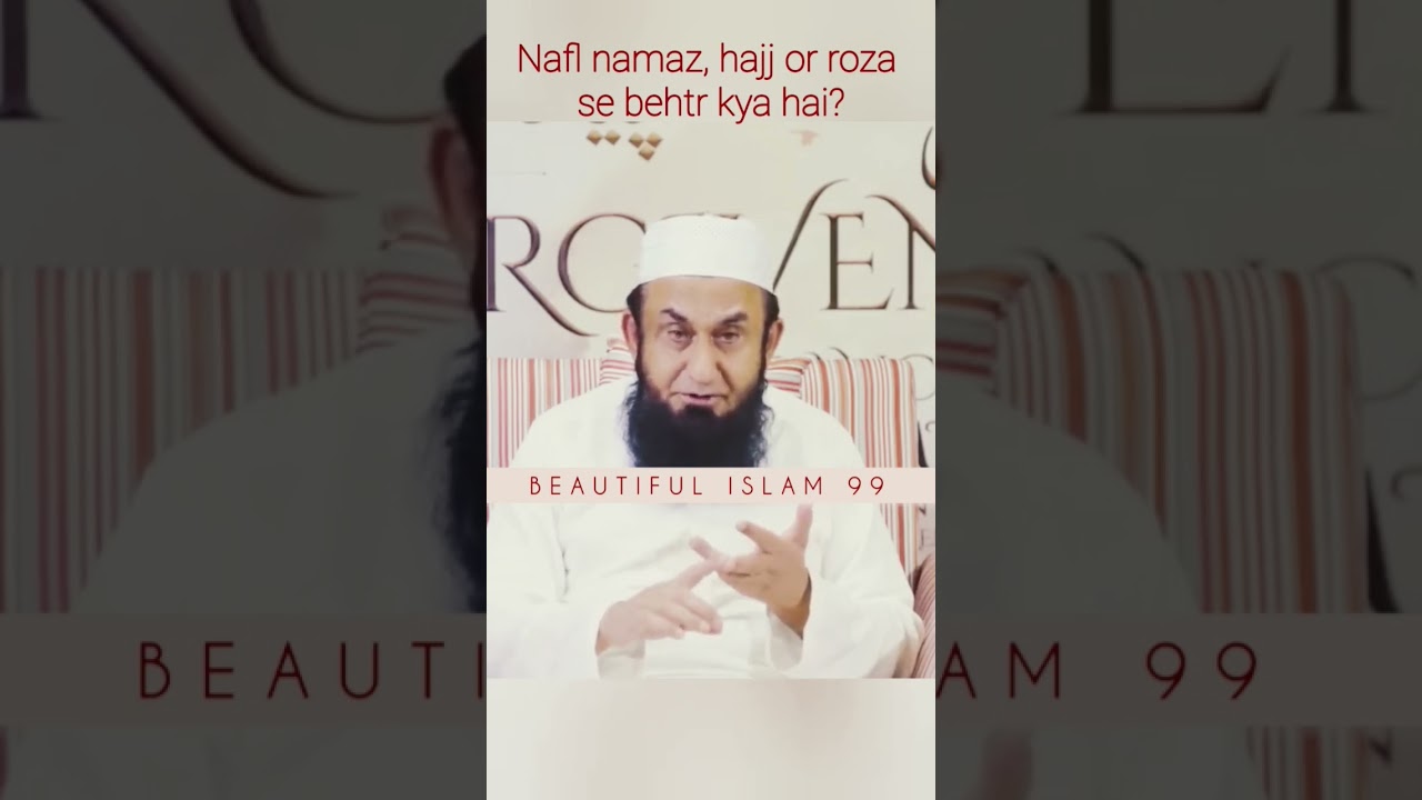 Nafl namaz, hajj or roza se behtr kya hai? | Maulana Tariq Jameel #shorts #hadeesmubarak