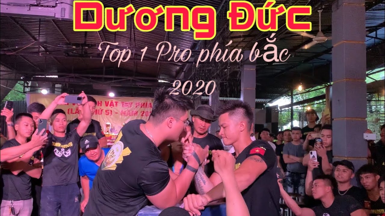 Dương Đức đả bại 9 cao thủ mạnh nhất - lên ngôi Top 1 Vật Tay phía bắc 2020