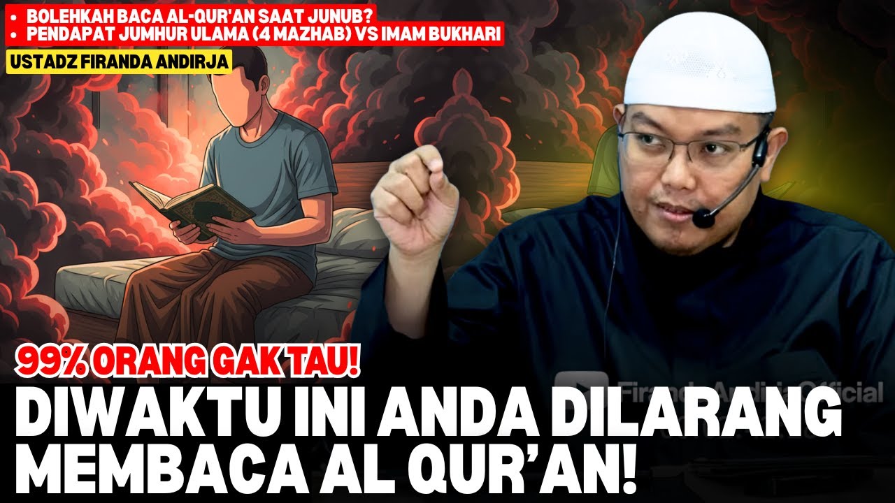 BOLEH atau HARAM Baca Al-Qur'an Saat Junub? Khilafiyah Ulama yang Bikin Bingung! | Ustadz Firanda