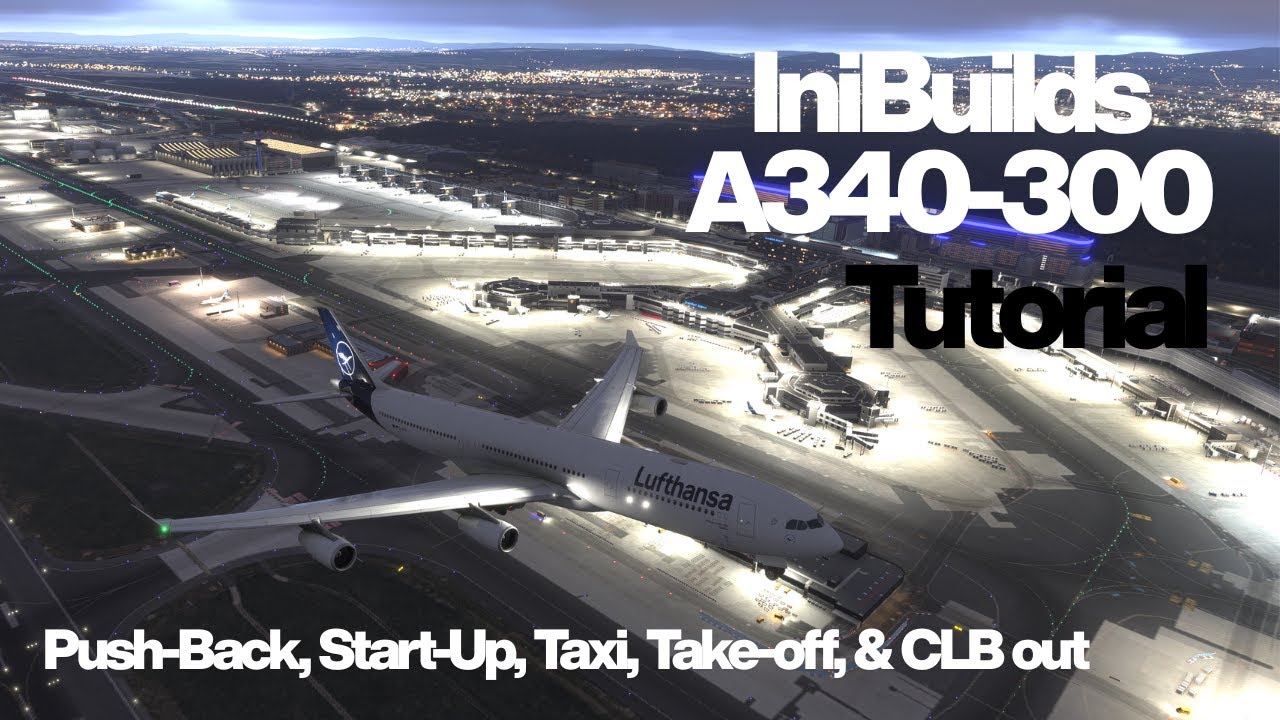IniBuilds A340: Push-back, Start-up, Taxi, Take-Off, and Climb-out Tutorial.