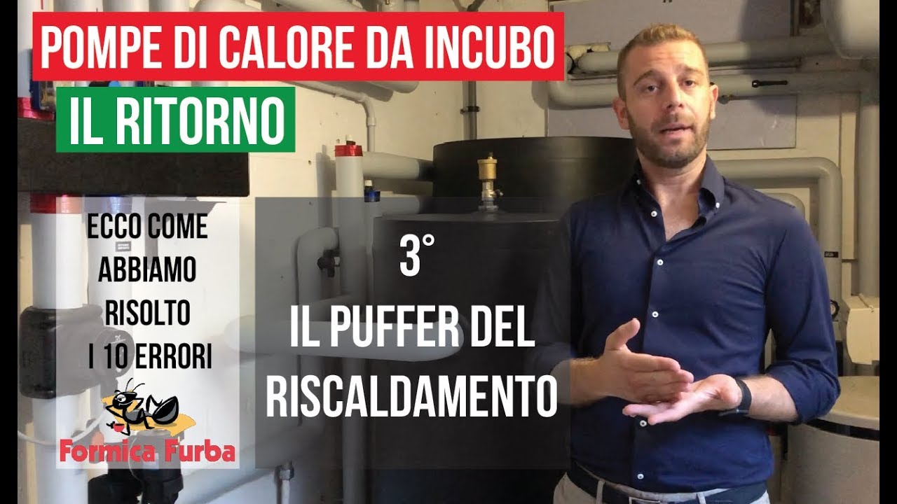 🐜 #13 [POMPE DI CALORE DA INCUBO]: IL RITORNO - 3° PUNTO: il puffer per il riscaldamento