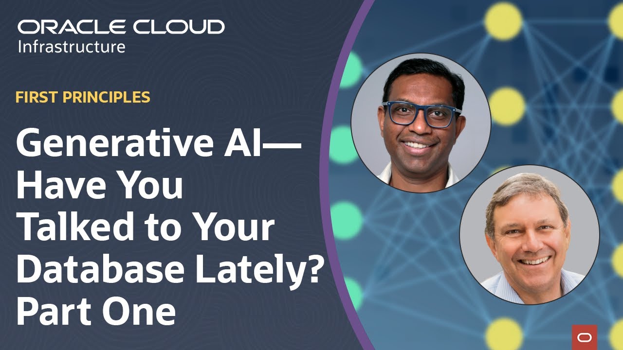 First Principles: Generative AI–Have You Talked to Your Database Lately? Part 1