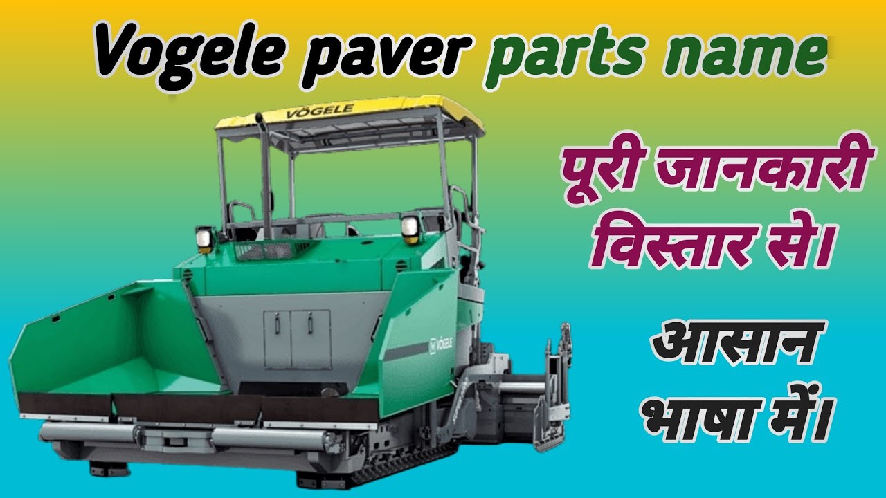 Vogele paver parts name की जानकारी || Vogele Super 1400i