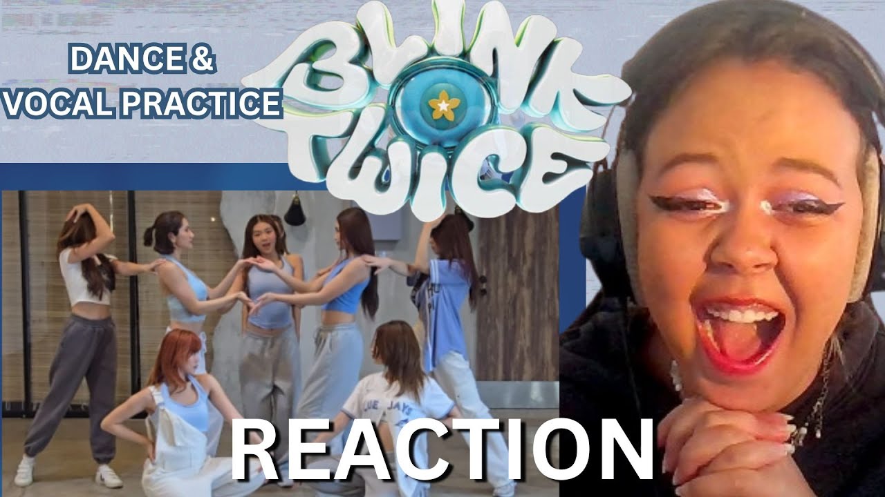 BLINK TWICE - VOCAL & DANCE PRACTICE | REACTION