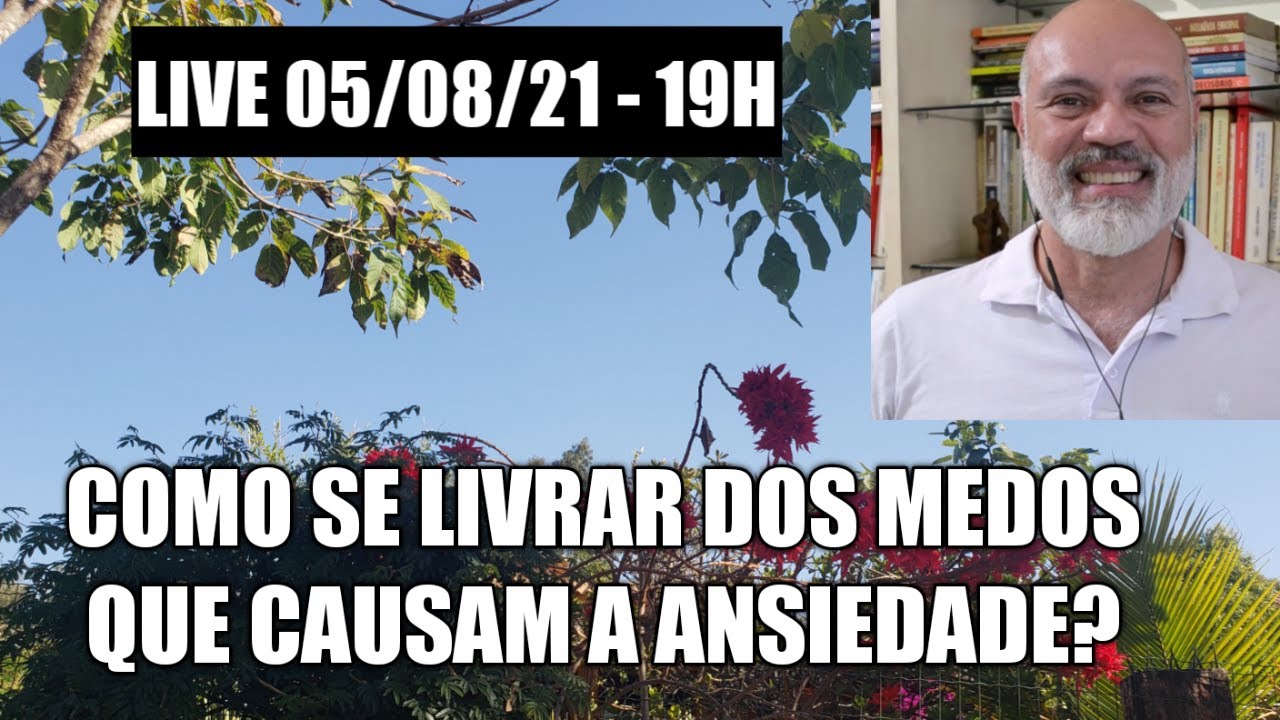COMO SE LIVRAR DOS MEDOS QUE CAUSAM A ANSIEDADE?