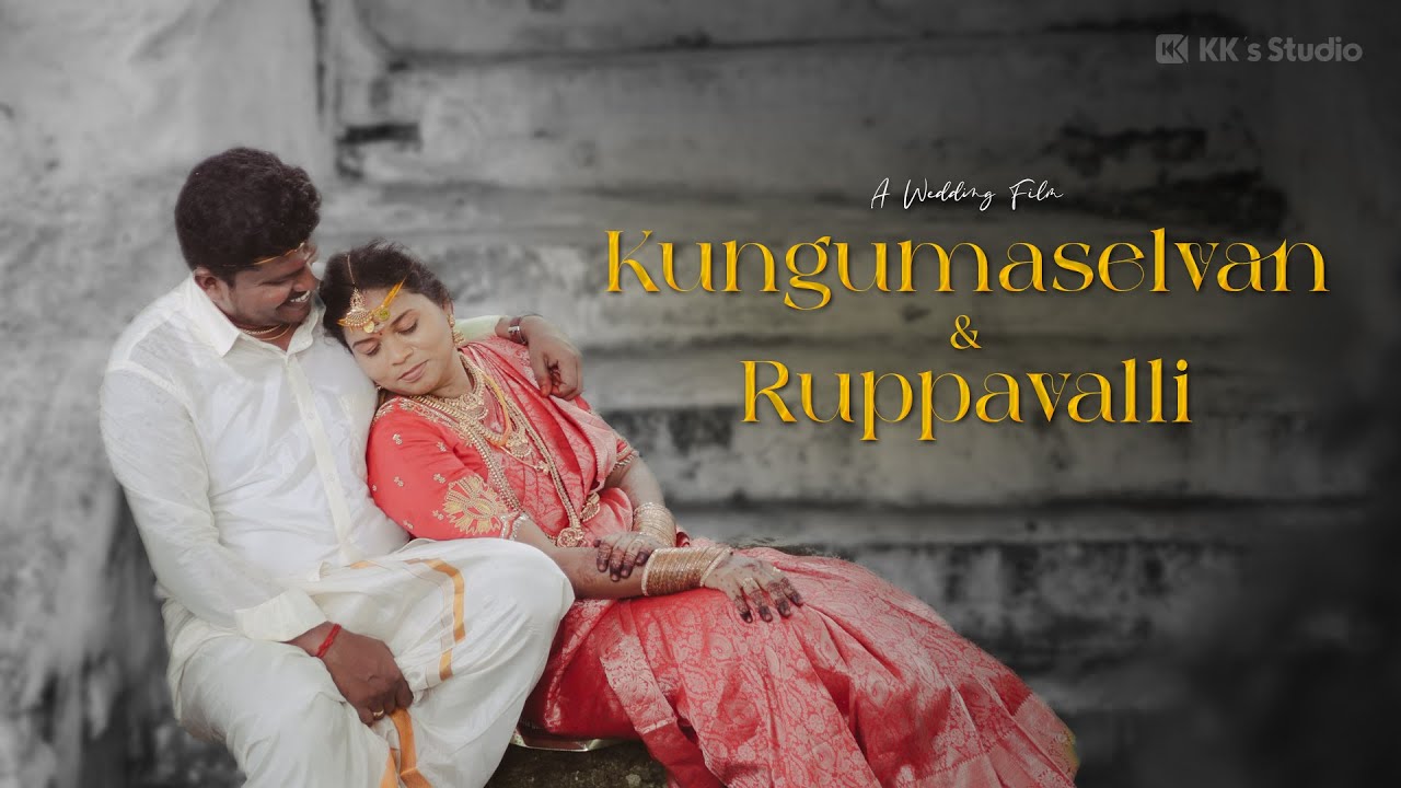 Kungumaselvan & Ruppavalli | A Wedding Film | KK's Studio