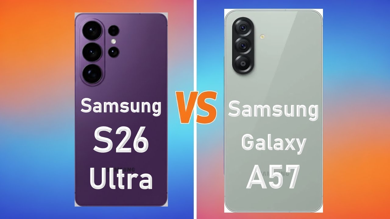 Samsung Galaxy S26 Ultra vs Samsung Galaxy A57