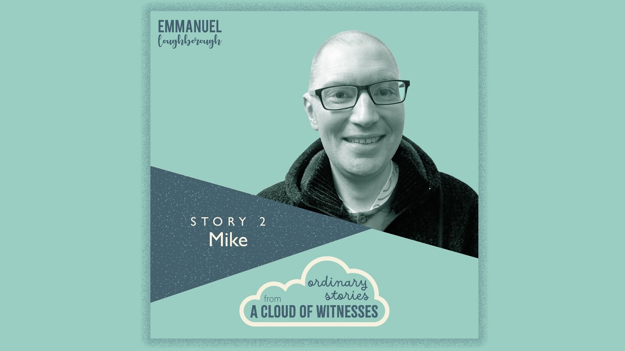 Ordinary Stories from a Cloud of Witnesses | Story 2: Mike