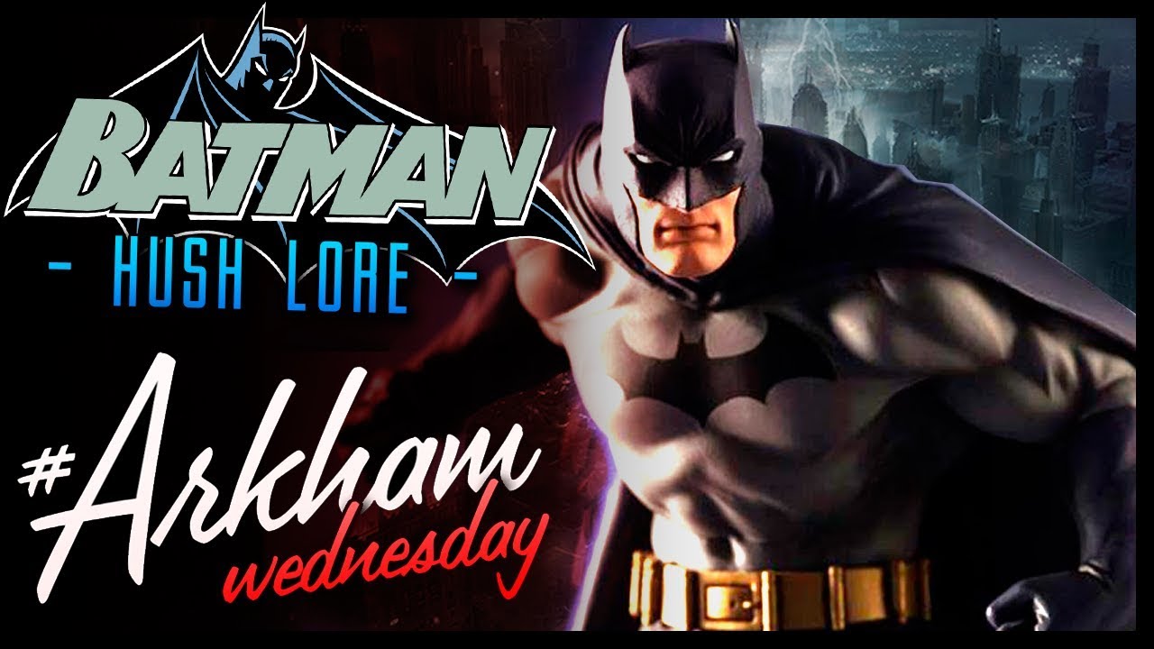 Batman Hush Lore! The Full Story