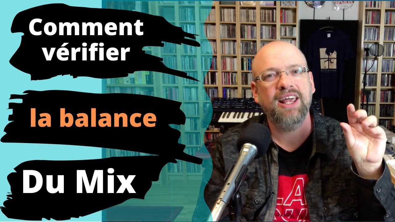 Mixage Audio: Vérifier Facilement la Balance de Votre Mix | Produire Sa Musique