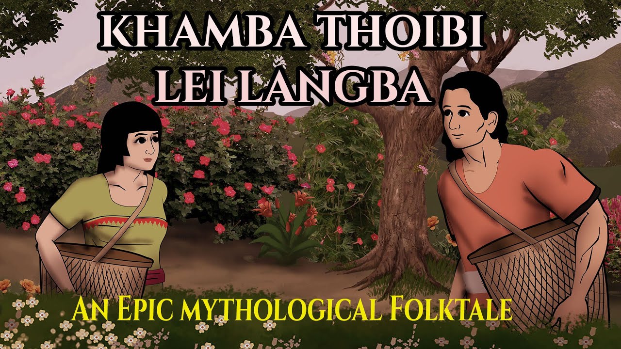 Khamba Thoibi -Lei Langba | The Royal Flower Quest | Manipuri Epic Folktale
