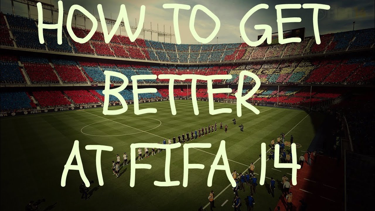 FIFA 14: (#1) Helping You Get Better At FIFA (The Right Way)