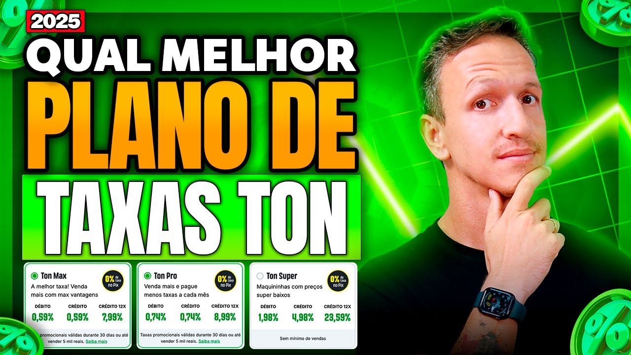 NOVAS TAXAS Ton em 2025 - Qual é o Plano MAIS VANTAJOSO para Você?