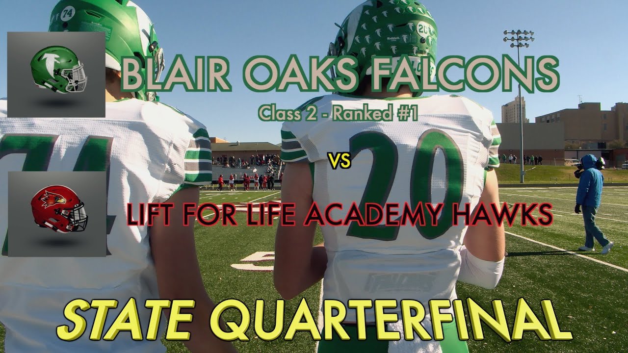 Blair Oaks Falcons Football 2022 vs Lift For Life Academy Hawks (State QtrFinal Game)*