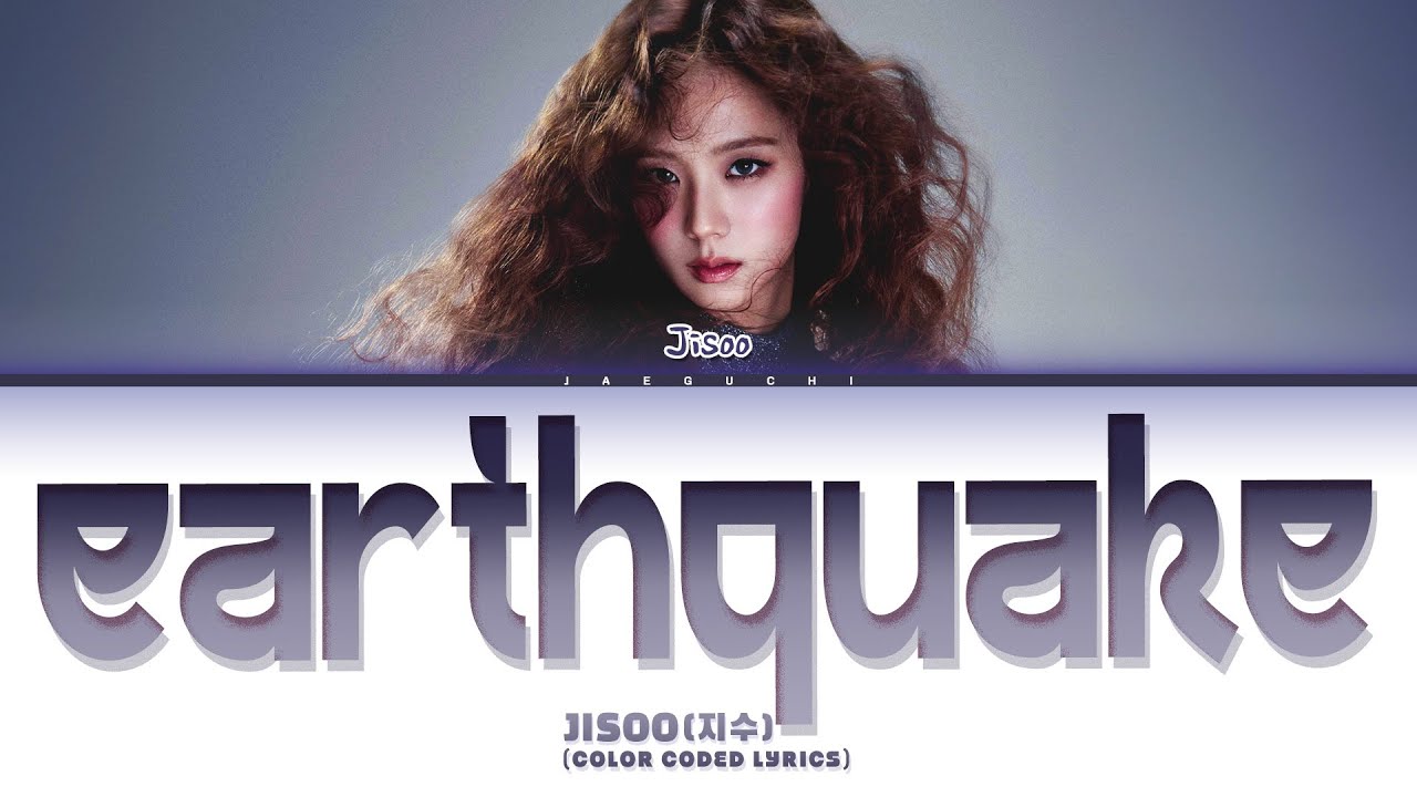 Jisoo (지수) 'earthquake' (Color Coded Lyrics)