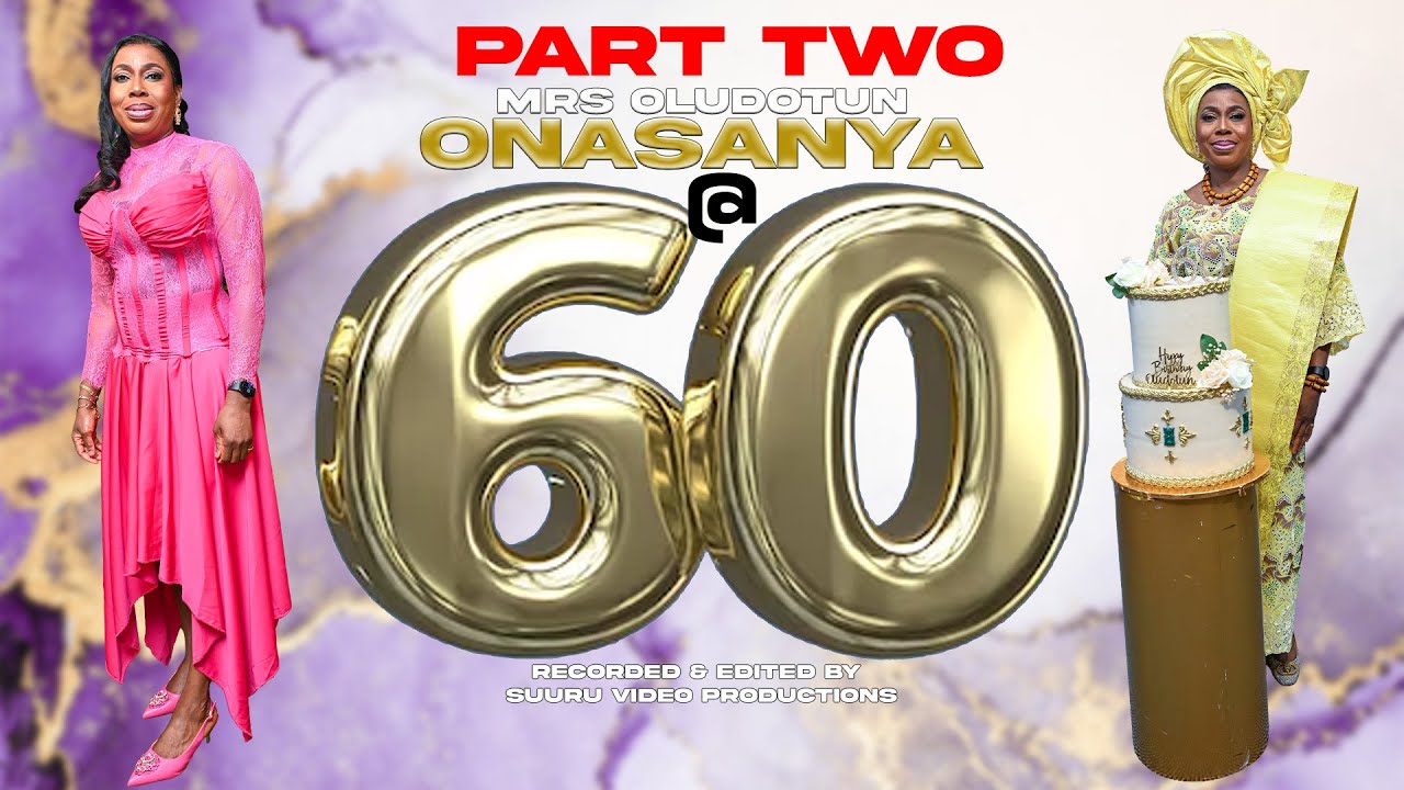 MRS OLUDOTUN ONASANYA 60TH BIRTHDAY - PART TWO (SUURU VIDEO)