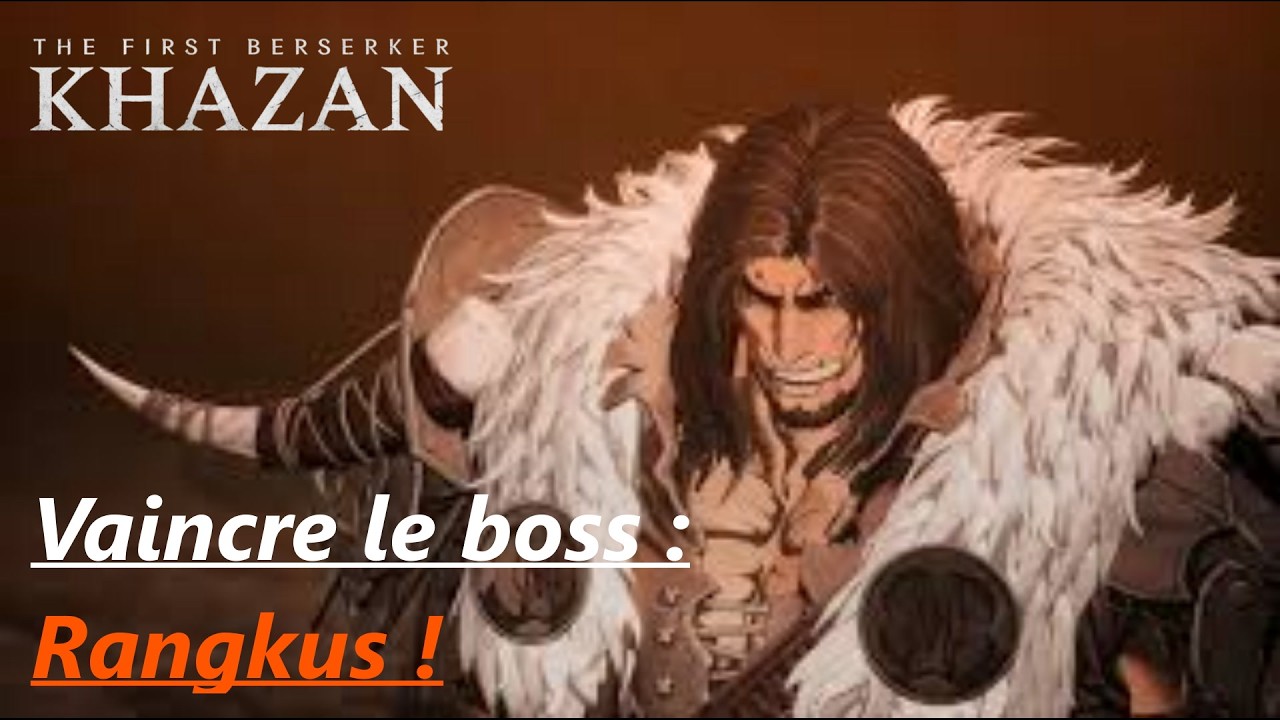 khazan the first berserker : Vaincre Rangkus !