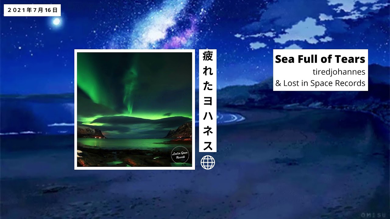 Sea Full of Tears - tiredjohannes & Lost in Space Records