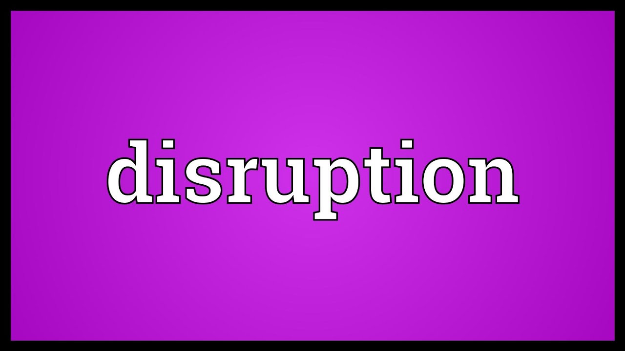 Disruption Meaning