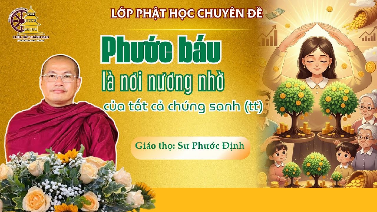 [Bản HD] Pháp thoại: Phước báu là nơi nương nhờ của tất cả chúng sanh (tt) | Sư Phước Định