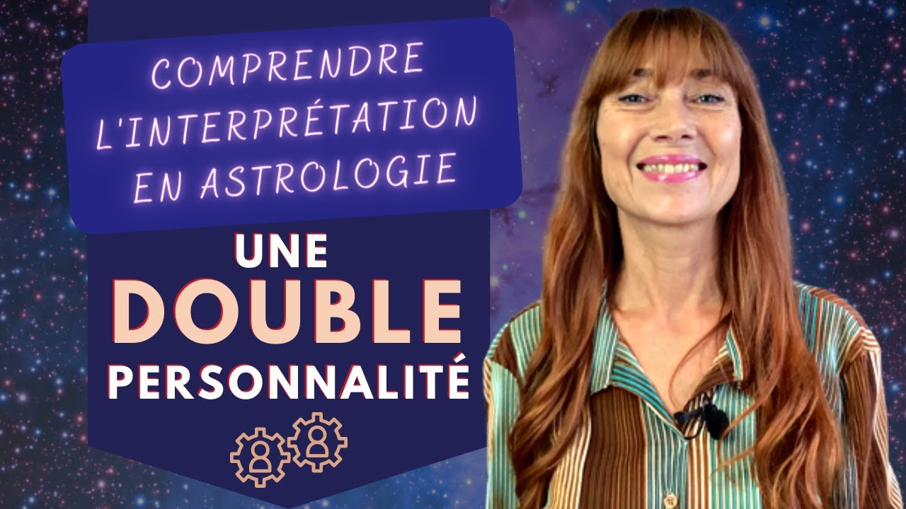 COMPRENDRE L'INTERPR&Eacute;TATION EN ASTROLOGIE : Une double personnalit&eacute;