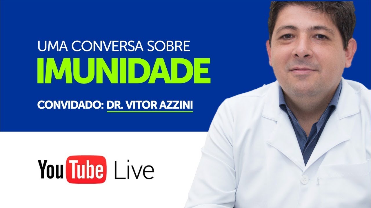 Como melhorar a IMUNIDADE [#LIVE com Dr. Vitor Azzini]
