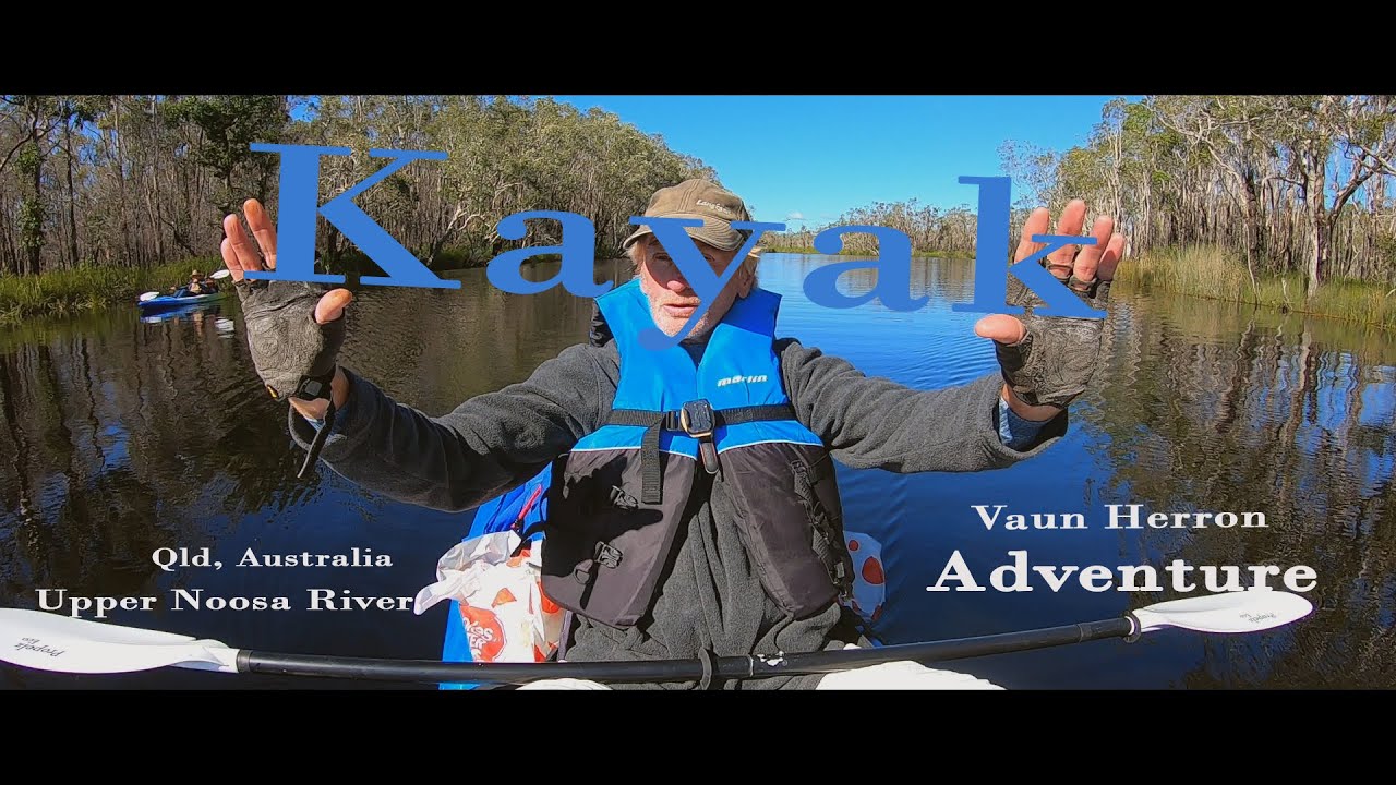 Kayaking / Harrys Hut / Camping Adventure - Upper Noosa River, Queensland Australia