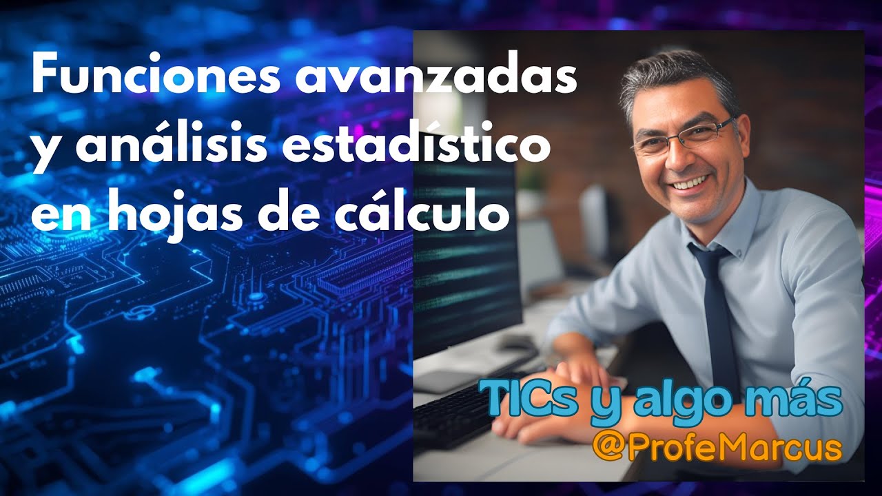 Funciones avanzadas y análisis estadístico en hojas de cálculo
