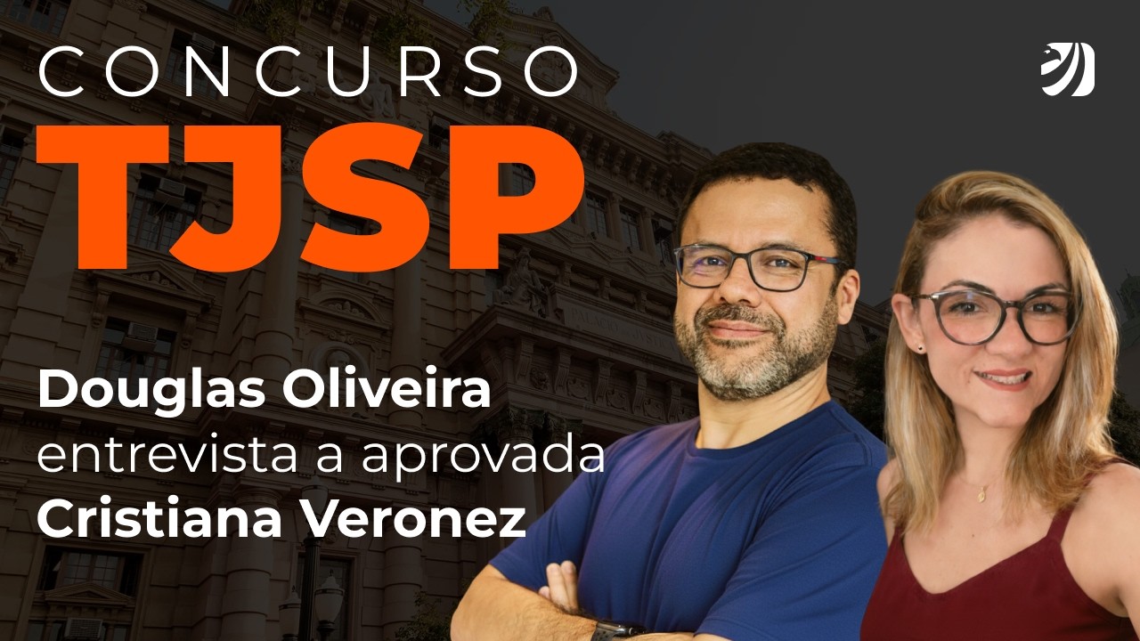 CONCURSO TJSP: ENTREVISTA COM A APROVADA CRISTIANA VERONEZ (DOUGLAS OLIVEIRA)