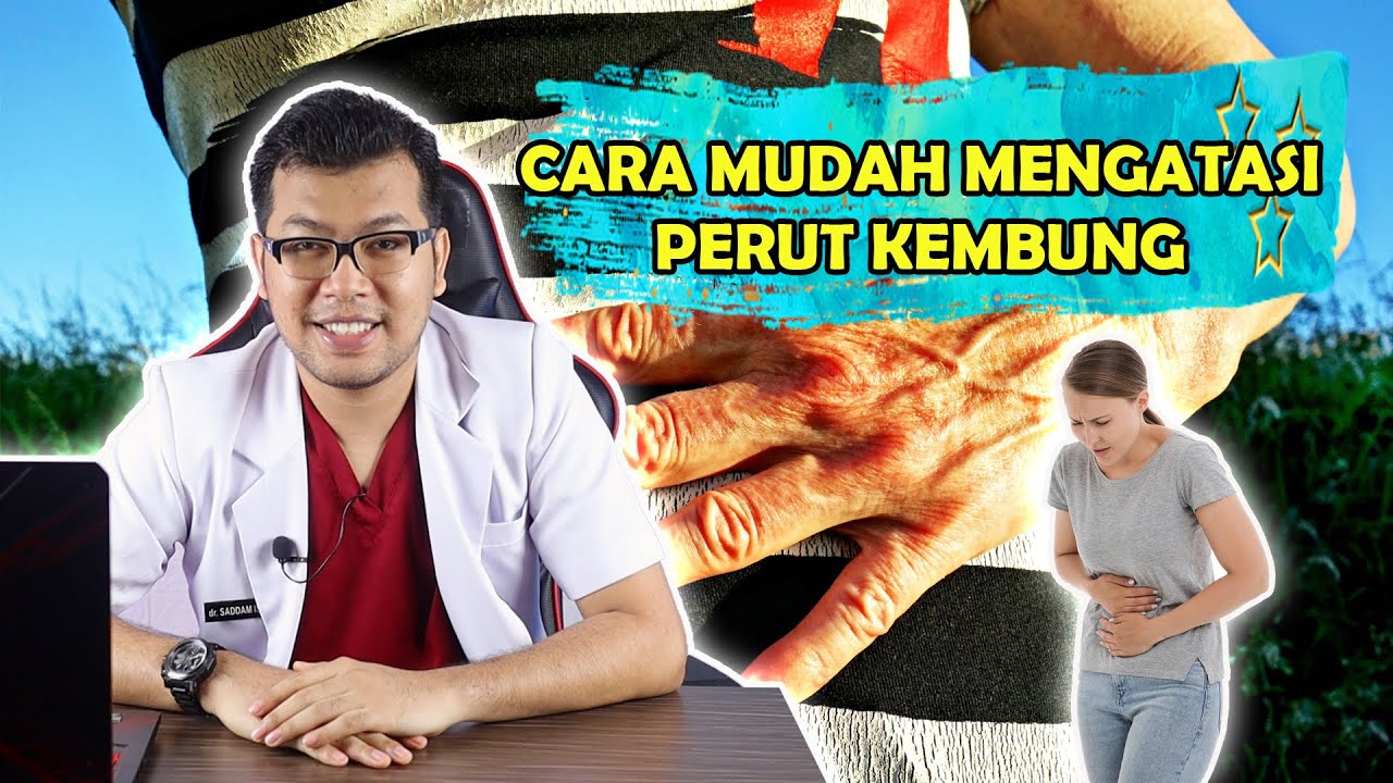 CARA MUDAH MENGATASI PERUT KEMBUNG - DOKTER SADDAM ISMAIL