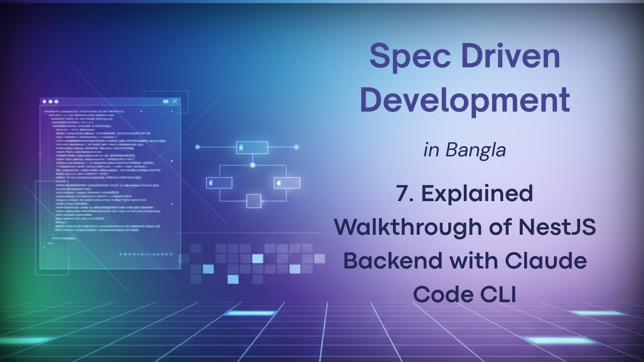 Spec Driven Development Bangla (Part 7) | Explained Walkthrough of NestJS with Claude Code CLI