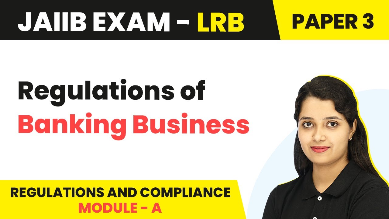 Regulations of Banking Business | Regulations & Compliance (Module A) | JAIIB | LRB Paper 3