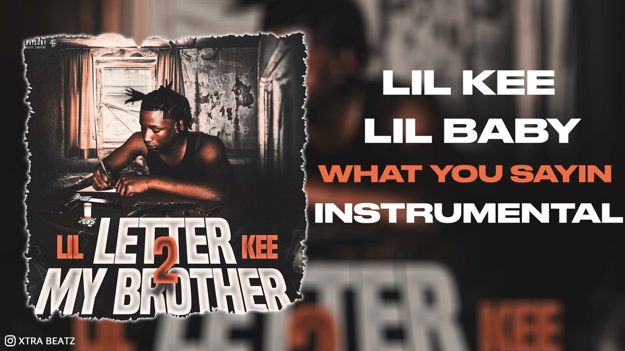 Lil Baby & Lil Kee - What You Sayin (Instrumental)