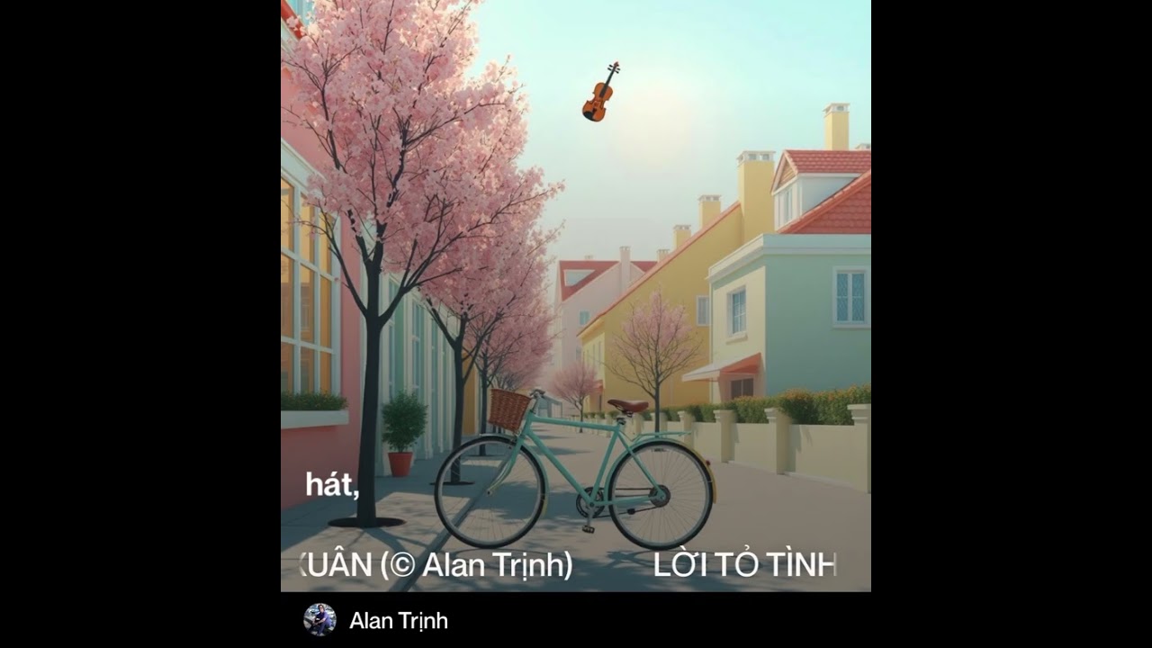 LỜI TỎ TÌNH CỦA MÙA XUÂN (© Alan Trịnh)