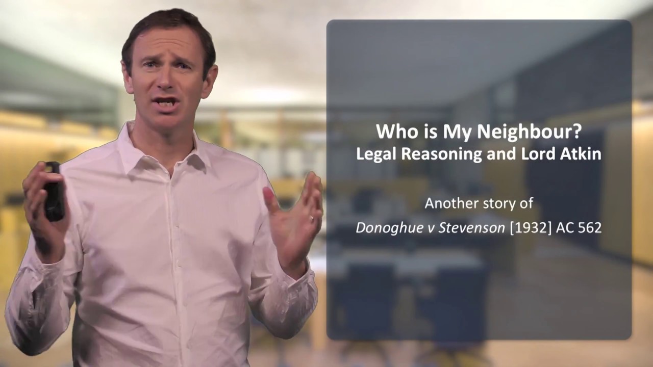 Who is my neighbour? Legal reasoning and Lord Atkin