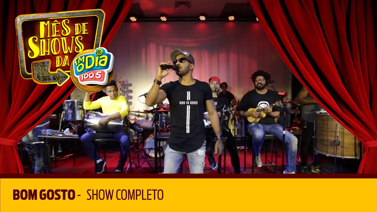 Bom Gosto - Show completo (Mês de Shows da Nº1)