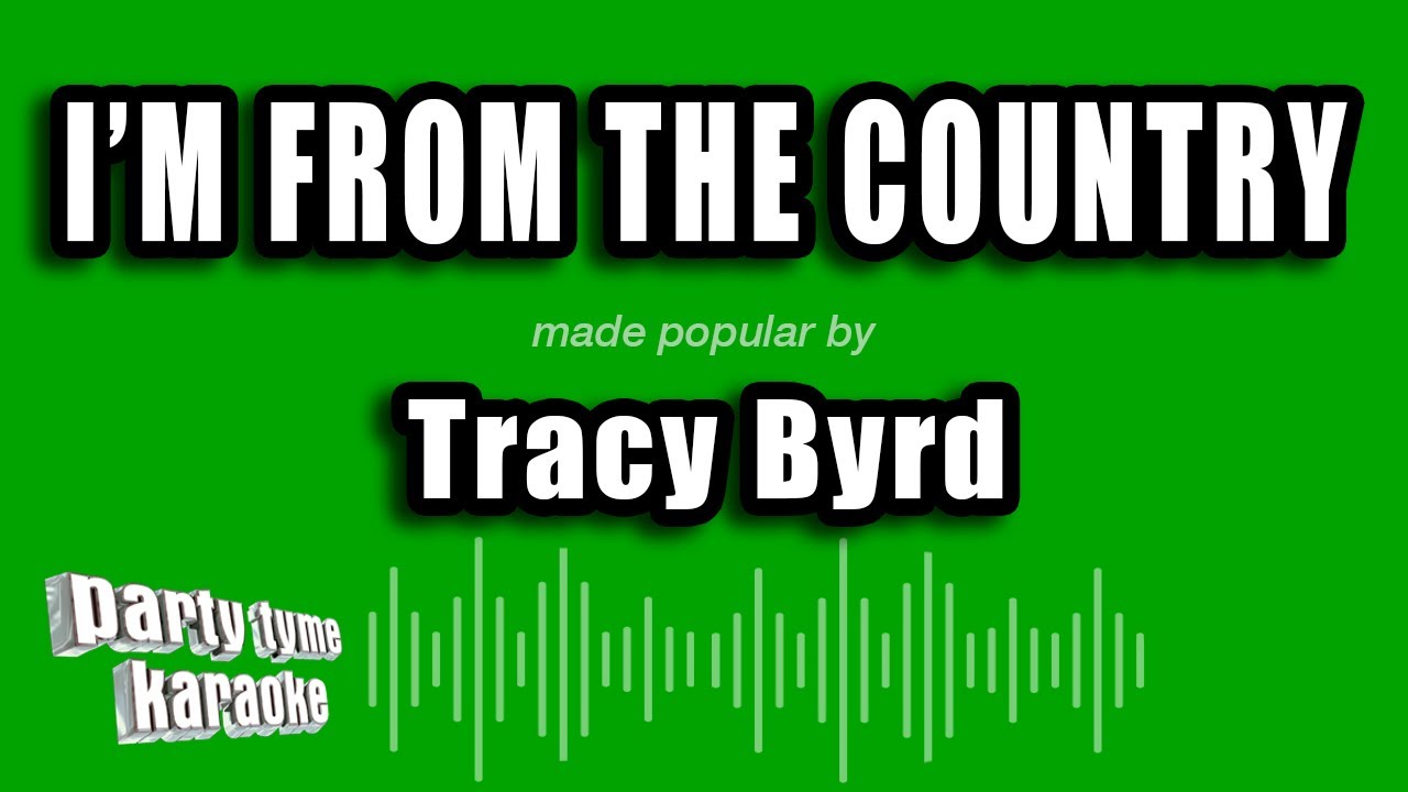 Tracy Byrd - I'm From The Country (Karaoke Version)