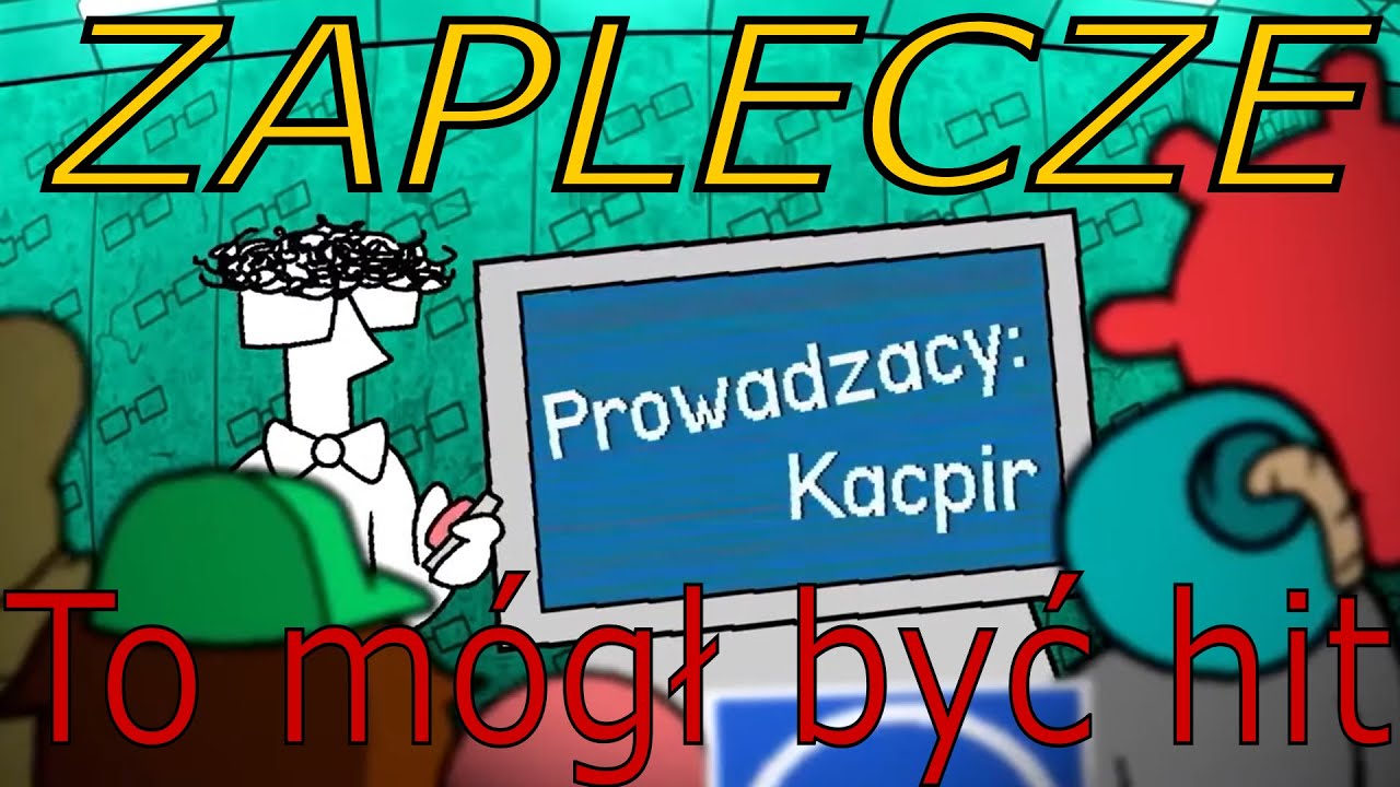 Zaplecze , hit youtubowy na kt&oacute;rego autor nie był got&oacute;w