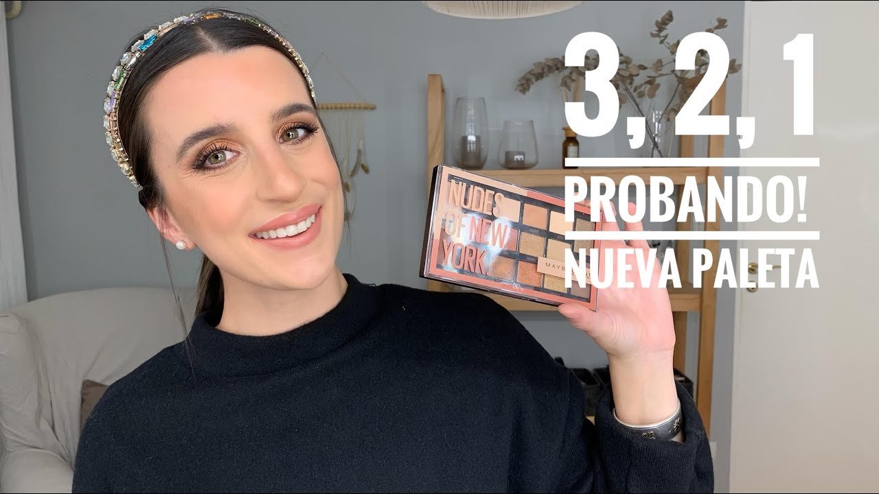 PROBANDO LA NUEVA PALETA DE MAYBELLINE - NUDES OF NEW YORK!