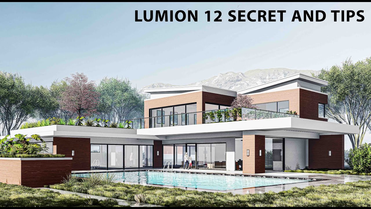 Lumion 12 Secrets And Tips for Realistic Architectural Visualizations
