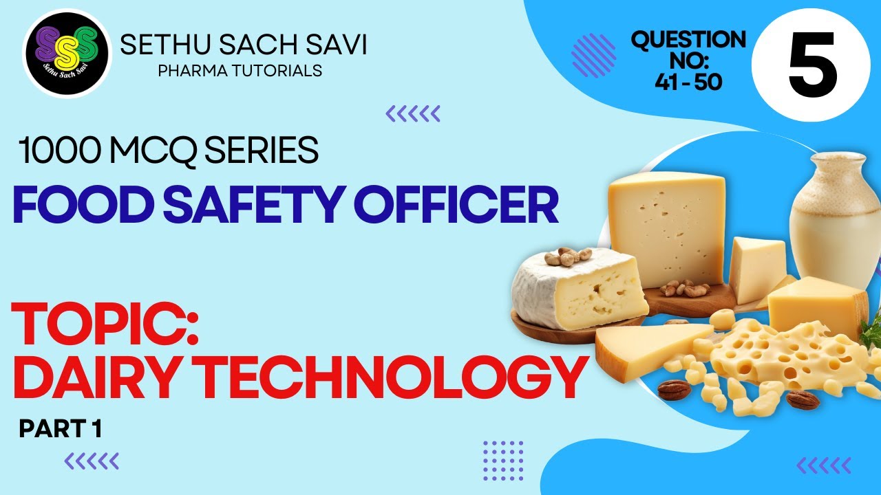 FOOD SAFETY OFFICER (FSO) Exam 1000 MCQ series: 5 (Question No: 41 to 50): DIARY TECHNOLOGY Part 1