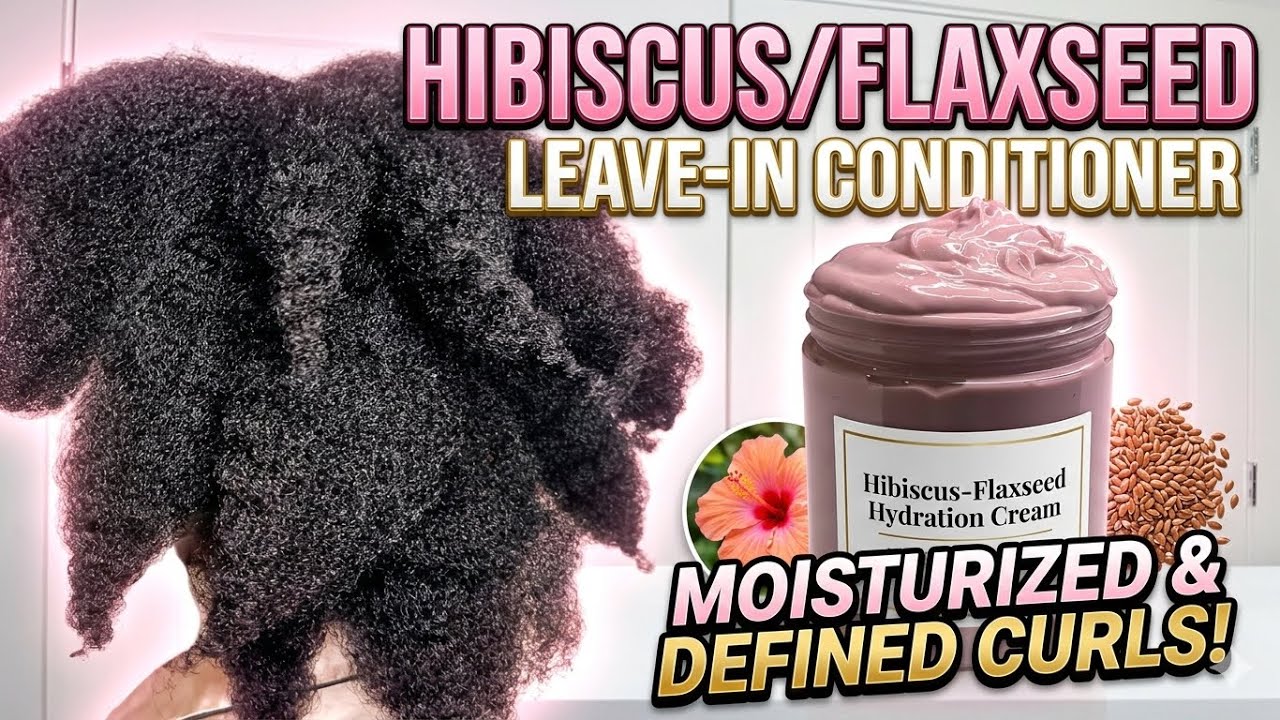 DIY HIBISCUS/FLAXSEED LEAVE-IN CONDITIONER #haircare #4chair #leaveinconditioner 