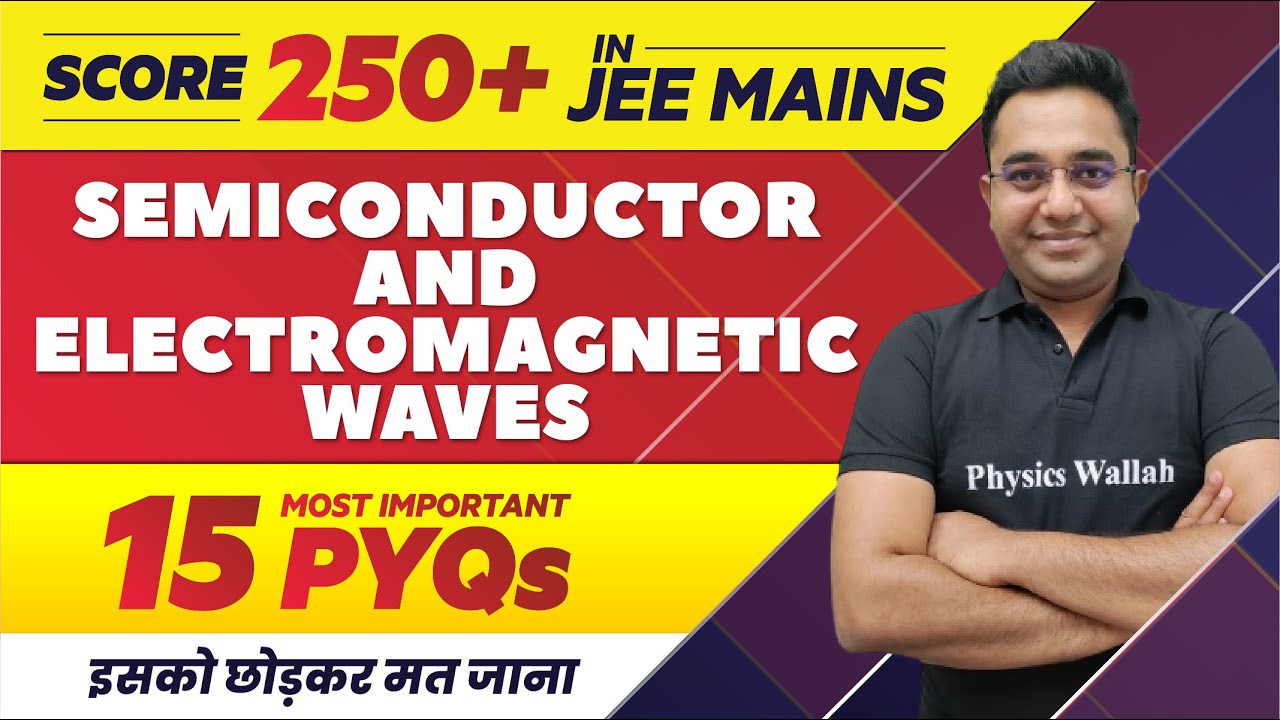 SEMICONDUCTOR AND ELECTROMAGNETIC WAVES - 15 Most Important PYQs in 1 Shot || JEE Main